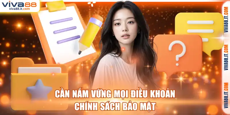 Cần nắm vững mọi điều khoản chính sách bảo mật