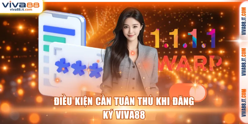 Đáp ứng các điều kiện cơ bản để đăng ký VIVA88 thành công