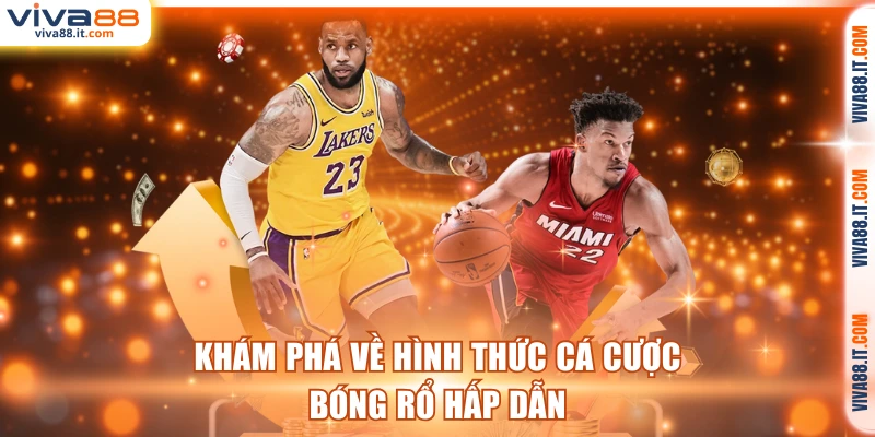 Khám phá về hình thức cá cược bóng rổ hấp dẫn