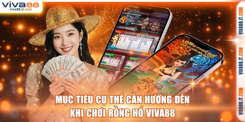 Mục tiêu hướng đến khi cược long hổ