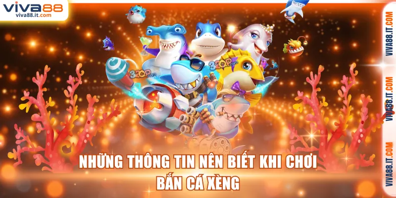 Những thông tin nên biết khi chơi bắn cá xèng