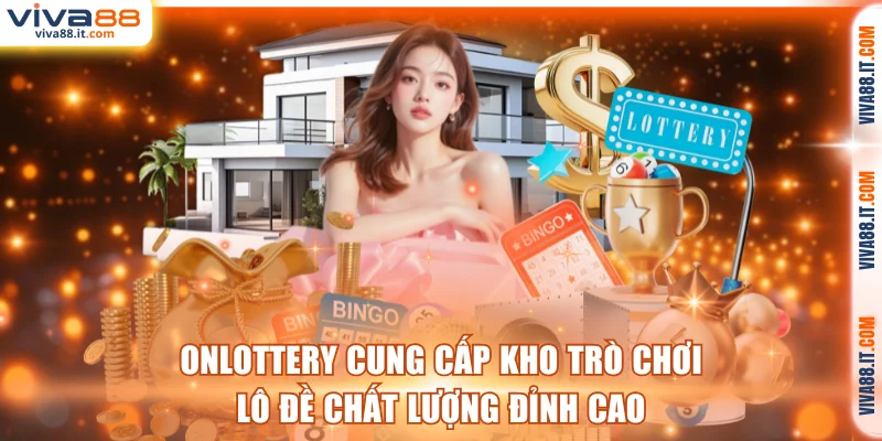OnLottery cung cấp kho trò chơi lô đề chất lượng