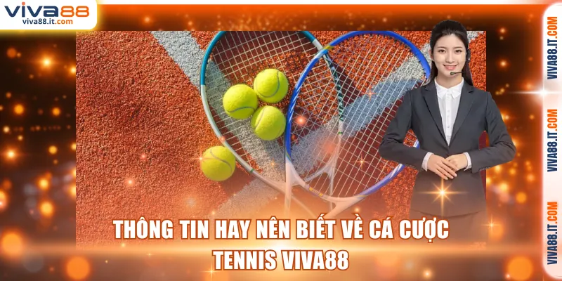 Thông tin hay nên biết về cá cược tennis Viva88