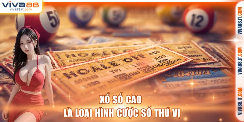 Xổ số cào là loại hình cược số thú vị