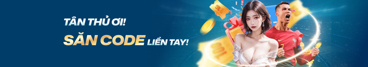 Tân thủ ơi săn code liền tay